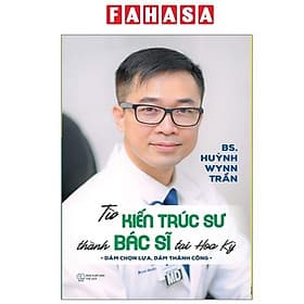 Từ Kiến Trúc Sư Thành Bác Sĩ Tại Hoa Kỳ - Dám Chọn Lựa, Dám Thành Công - Thành Đàm