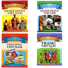 Combo 4 cuốn Kể Chuyện Danh Nhân Việt Nam,Danh Nhân Thế Giới,Thần Đồng Việt Nam,Trạng Việt Nam - Chuyện