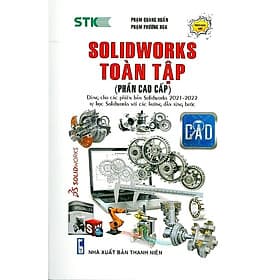 SOLIDWORKS TOÀN TẬP (PHẦN CAO CẤP) - DÙNG CHO CÁC PHIÊN BẢN SOLIDWORKS 2022 - 2021 - Thương Thương