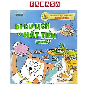 Những Bài Học Về Tiền Bạc Dành Cho Trẻ Em - Đi Du Lịch Có Mất Tiền Không? - Di Di