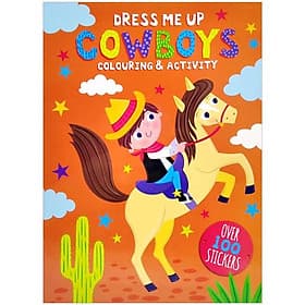 Dress Me Up: Cowboys - Colouring & Activity - NORTH PARADE PUBLISHING LTD