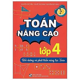 Toán Nâng Cao - Lớp 4 - Bồi Dưỡng Và Phát Triển Năng Lực Toán - Cao Đức
