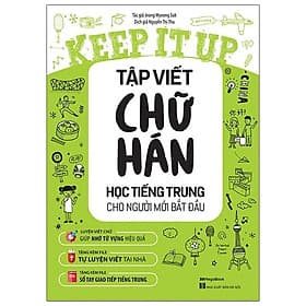 Sách Keep It Up Tập Viết Chữ Hán - Học Tiếng Trung Cho Người Mới Bắt Đầu - HAN