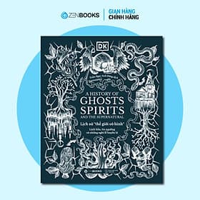 Lịch Sử Thế Giới Vô Hình - Linh Hồn, Tín Ngưỡng và Những Nghi Lễ Huyền Bí - Hú