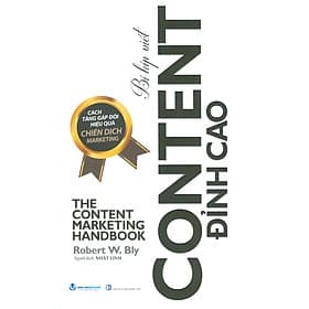 Bí Kíp Viết Content Đỉnh Cao - Cách Tăng Gấp Đôi Hiệu Quả Chiến Dịch Marketing - Robert W. Bly; Nhật Linh dịch - Robert Plomin
