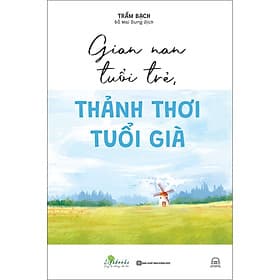 Sách Gian nan tuổi trẻ, thảnh thơi tuổi già - G