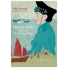 Marco Polo - Du Hành Về Phương Đông - Marco Borges