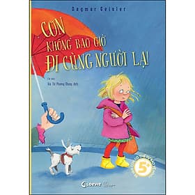 Sách: Con Không Bao Giờ Đi Cùng Người Lạ - Di Di