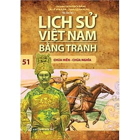 Sách Lịch Sử Việt Nam Bằng Tranh (Tập 51) - Chúa Hiền Chúa Nghĩa - Nam Việt