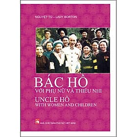Sách Bác Hồ Với Phụ Nữ Và Thiếu Nhi - Uncle Hồ With Women And Children (Song Ngữ) - Việt An