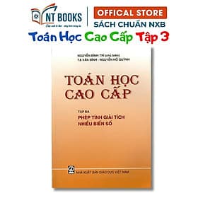 Toán Học Cao Cấp Tập 3 - Phép Tính Giải Tích Nhiều Biến Số - KHỔ NHỎ - NXB Giáo Dục - HV - Cao Tình