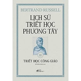 Lịch Sử Triết Học Phương Tây - Tập 2: Triết Học Công Giáo - Phương Phương