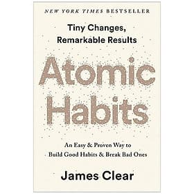 Atomic Habits: An Easy & Proven Way To Build Good Habits & Break Bad Ones - 
