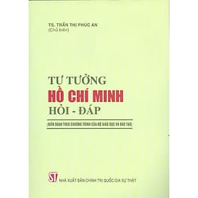 Tư Tưởng Hồ Chí Minh Hỏi – Đáp (Biên Soạn Theo Chương Trình Của Bộ Giáo Dục Và Đào Tạo) - 