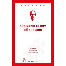 Sách Di sản Hồ Chí Minh. Sức mạnh tư duy Hồ Chí Minh - Minh Minh