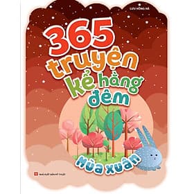 365 Truyện Kể Hàng Đêm - Mùa Xuân - Long