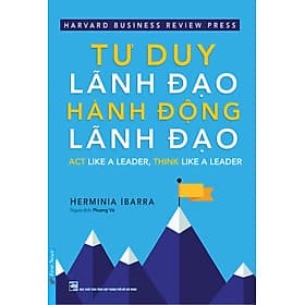 Tư Duy Lãnh Đạo - Hành Động Lãnh Đạo - Tư Lan
