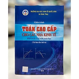 Giáo trình Toán cáo cấp cho các nhà kinh tế - Phần II: Giải tích toán học - Cao Văn Hà