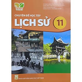 Sách giáo khoa Chuyên đề học tập Lịch Sử 11- Kết Nối Tri Thức Với Cuộc Sống (Kèm Nilon bọc Sách) - Khoa