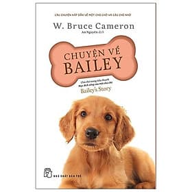 Sách Chuyện Về Bailey - Chú Chó Trong Tiểu Thuyết - Chuyện