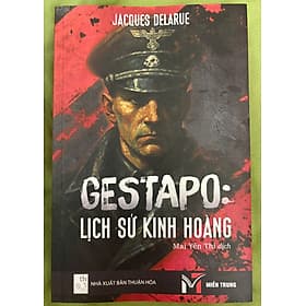 Sách : “Gestapo: Lịch sử kinh hoàng” – Jacques Delarue - HAN