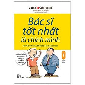 Sách Bác Sĩ Tốt Nhất Là Chính Mình (Tập 1) - Hồng Chiêu Quang