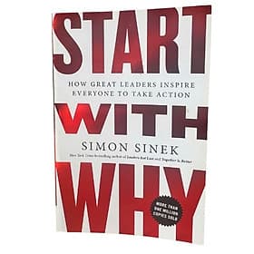 Start With Why – Bắt đầu với câu hỏi TẠI SAO | Simon Sinek | Bestseller toàn cầu - 