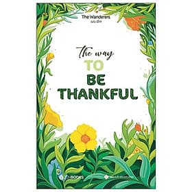 Sách The Way To Be Thankful (Song Ngữ Anh - Việt) - Việt An