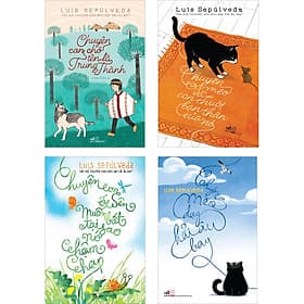 Combo 4 Cuốn "Luis Sepúlveda" : Chuyện Con Mèo Dạy Hải Âu Bay + Chuyện Con Ốc Sên Muốn Biết Tại Sao Nó Chậm Chạp + Chuyện Con Mèo Và Con Chuột Bạn Thân Của Nó + Chuyện Con Chó Tên Là Trung Thành - Chuyện