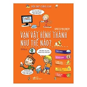 Sách Hỏi Đáp Cùng Em - Vạn Vật Hình Thành Như Thế Nào - Thanh Thanh