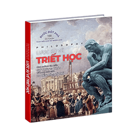 Sách Lược Sử Về Triết Học, Tác Giả Tom Jackson, Mọi thứ bạn cần biết về thế giới triết học - Chà