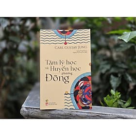 Tâm lý học và Huyền học phương Đông - Carl Gustav Jung - Bách Việt - Phương Huyền