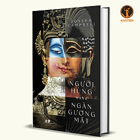 (Bìa cứng) NGƯỜI HÙNG MANG NGÀN GƯƠNG MẶT - Joseph Campabell - Thiên Thanh dịch - Hú