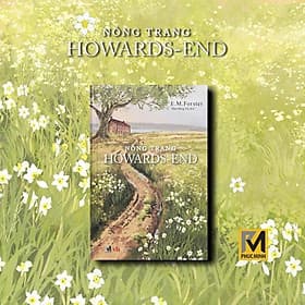 Sách Nông Trang Howards-End - E.M.Forster - Phúc Minh Books - Minh Minh