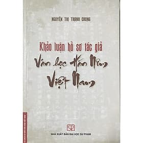 Khảo Luận Hồ Sơ Tác Giả Văn Học Hán Nôm Việt Nam - Việt Hà