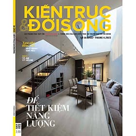 Tạp chí Kiến Trúc và Đời Sống số 202 (Tháng 04-2023) _ Để tiết kiệm năng lượng - G