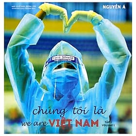Chúng Tôi Là Việt Nam - Tập 1 - A Nam