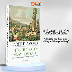 Thế giới cho đến ngày hôm qua - Chúng ta học được gì từ những xã hội truyền thống?
