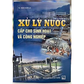 Xử lý nước cấp cho sinh hoạt và công nghiệp - Công Sĩ