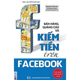 Bán Hàng, Quảng Cáo Và Kiếm Tiền Trên Facebook (tải bản 2019) tặng bookmark giấy