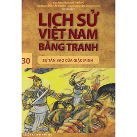 Sách Lịch Sử Việt Nam Bằng Tranh Tập 30: Sự Tàn Bạo Của Giặc Minh - 
