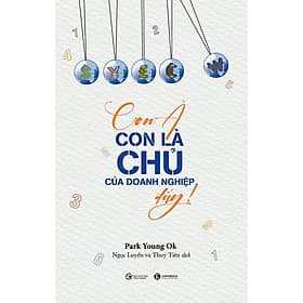 Sách Giáo Dục Tuyệt Hay-Con à, con là chủ của doanh nghiệp đấy