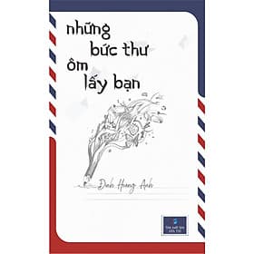 NHỮNG BỨC THƯ ÔM LẤY BẠN - Nhà xuất bản Larousse