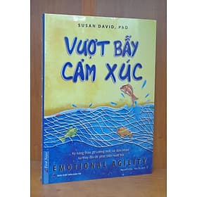 Vượt Bẫy Cảm Xúc - Kỹ năng tháo gỡ vướng mắc và đón nhận sự thay đổi để phát triển vượt trội - Do