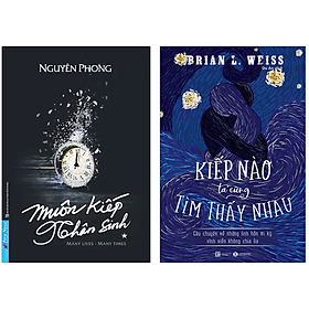 Combo 2Q: Muôn Kiếp Nhân Sinh + Kiếp Nào Ta Cũng Tìm Thấy Nhau - Câu Chuyện Về Những Linh Hồn Tri Kỷ Vĩnh Viễn Không Chia Lìa (Top Sách Tâm Linh Bán Chạy) - Chuyện