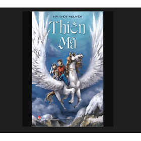 THIÊN MÃ - Hà Thủy Nguyên - Nxb Kim Đồng - NG.UYÊN