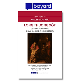 LÒNG THƯƠNG XÓT - Cốt Lõi Của Tin Mừng, Chìa Khoá Của Đời Sống Kitô Hữu - Hữu Việt