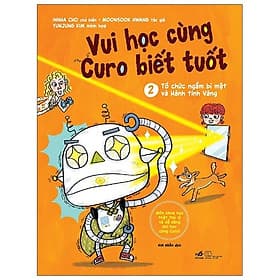 Sách Vui Học Cùng Curo Biết Tuốt - Tổ Chức Ngầm Bí Mật Và Hành Tinh Vàng - Vũ