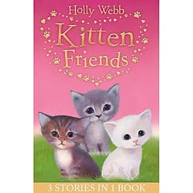 Truyện thiếu nhi tiếng Anh - Holly Webb: Kitten Friends - Little Tiger Press Group