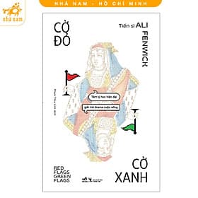 Cờ đỏ, cờ xanh: Tâm lý học hiện đại giải mã drama cuộc sống (Nhã Nam HCM) - Lý Nam